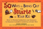 50 Ways to Bring Out the Smarts in Your Kid: How to Provide Inspiration and Guidance That... - Marge Kennedy