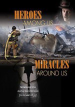 Hero's Among Us Miracles Around Us - Charles Sellier