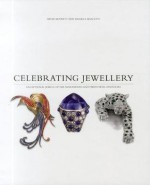 Celebrating Jewellery: Exceptional Jewels of the Nineteenth and Twentieth Centuries - David Bennett, Daniela Mascetti