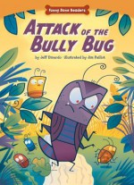 Attack of the Bully Bug - Jeff Dinardo, Jim Paillot