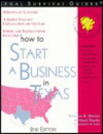 How to Start a Business in Texas ~ Forms and Instructions Included (Legal Survival Guides) - William R. Brown, Mark Warda