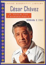 Cesar Chavez: A Voice for Farmworkers - Barbara C. Cruz