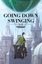 Going Down Swinging No. 30 - Lisa Greenaway, Grant Caldwell, David Prater, Kevin Brophy, Ian Ferrier, Ian Daley, Nathan Curnow, Ella Holcombe, Myron Lysenko, Cristin O'Keefe Aptowicz