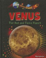 Venus: The Hot and Toxic Planet - Ellen Lawrence