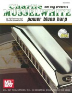 Charlie Musselwhite Power Blues Harp [With CD] - Phil Duncan, Charlie Musselwhite