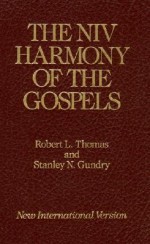 The NIV Harmony of the Gospels - Stanley N. Gundry