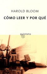 Cómo leer y por qué - Harold Bloom, Marcelo Cohen