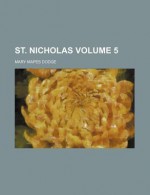 St. Nicholas (Volume 35 Part 1) - Mary Mapes Dodge