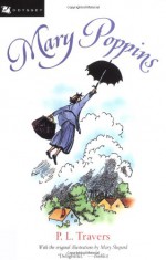 Mary Poppins: Three Enchanting Classics: Mary Poppins, Mary Poppins Comes Back, and Mary Poppins Opens the Door - P.L. Travers