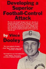 Developing A Superior Football Control Attack - Vince Dooley