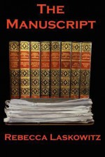 The Manuscript - Rebecca Laskowitz