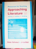 Approaching Literature: Writing, Reading, Thinking - Peter J. Schakel