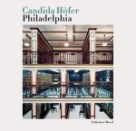 Candida Hofer: Philidelphia - Candida Höfer, Richard Torchia, Mari Shaw