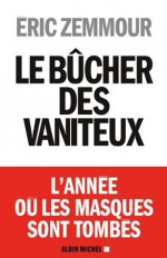 Le Bûcher des vaniteux (ESSAIS DOC.) (French Edition) - Eric Zemmour