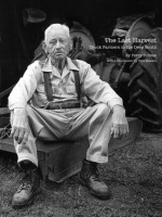 The Last Harvest: Truck Farmers in the Deep South - Perry Dilbeck, Tom Rankin