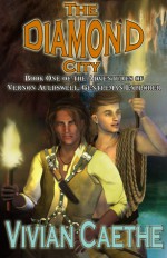 The Diamond City (The Adventures of Vernon Auldswell, Gentleman Explorer, #1) - Vivian Caethe