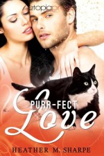 Purr-fect Love - Heather M. Sharpe