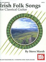 Irish Folk Songs for Classical Guitar - Steve Marsh