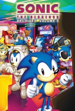 Sonic The Hedgehog Archives: Volume 5 - Archie Comics, Patrick Spaziante, Tracey Yardley, Sonic Scribes