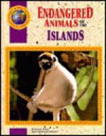 Endangered Animals of the Islands - Barbara Behm, Jean-Christophe Balouet