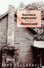 The Southern Highlander and His Homeland - John C. Campbell