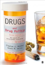 Drugs and Drug Policy: The Control of Consciousness Alteration - Clayton J. Mosher