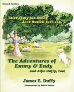 The Adventures of Emmy and Endy and Alfie Duffy, Too! - James E. Duffy, Bobbie Marsh