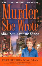 Madison Avenue Shoot - Jessica Fletcher, Donald Bain