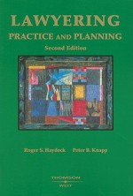 Lawyering: Practice and Planning - Roger S. Haydock, David F. Herr