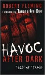 Havoc After Dark: Tales of Terror - Robert Fleming, Tananarive Due