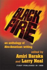 Black Fire: An Anthology of Afro-American Writing - Amiri Baraka, Larry Neal