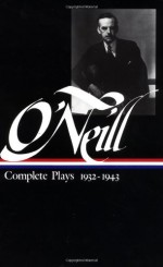 Complete Plays, 1932-1943 (Library of America #42) - Eugene O'Neill, Travis Bogard