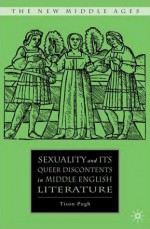 Sexuality and Its Queer Discontents in Middle English Literature - Tison Pugh