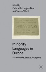 Minority Languages in Europe: Frameworks, Status, Prospects - Stefan Wolff, Gabrielle Hogan-Brun