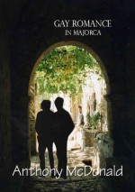 Gay Romance in Majorca - Anthony McDonald