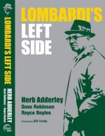 Lombardi's Left Side - Herb Adderley, Dave Robinson, Royce Boyles