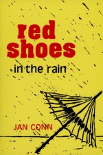 Red Shoes in Rain P - Jan Conn