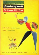 The Magazine of Fantasy and Science Fiction, June 1955 - Anthony Boucher, Manly Wade Wellman, August Derleth, Mack Reynolds, Carlyn Coffin, Damon Knight, Chad Oliver, Saki, P.G. Wodehouse, Evelyn E. Smith, Alice Eleanor Jones, Willard Marsh, Charles Beaumont