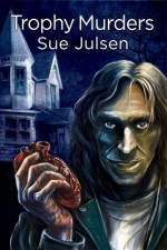 TROPHY MURDERS - Sue Julsen, Gary McCluskey