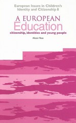 A European Education: Citizenship, Identities and Young People - Alistair Ross