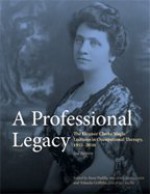 A Professional Legacy: The Eleanor Clarke Slagle Lectures in Occupational Therapy, 1955-2010 - Rene Padilla, Yolanda Griffiths