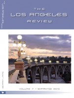 The Los Angeles Review Volume 7 Spring 2010 - Kate Gale