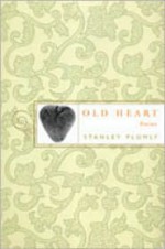 Old Heart: Poems - Stanley Plumly