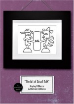 The Art of Small Talk: Because Dating's Not a Science--It's an Art - Hayley DiMarco, Michael DiMarco