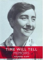 Time Will Tell: Memoirs - Yvonne Kapp