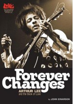 Forever Changes: Arthur Lee and the Book of Love - Joh Einarson