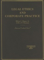 Legal Ethics And Corporate Practice - Milton C Regan, Milton C. Regan Jr.