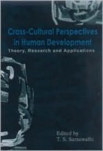 Cross-Cultural Perspectives in Human Development: Theory, Research and Applications - T.S. Saraswathi