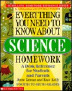 Everything You Need To Know About Science Homework (Everything You Need To Know..) - Anne Zeman, Kate Kelly