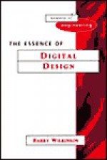 The Essence of Digital Design - Barry Wilkinson